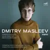 Dmitry Masleev, Alexander Sladkovsky & Tatarstan National Symphony Orchestra - Dmitry Masleev, Piano